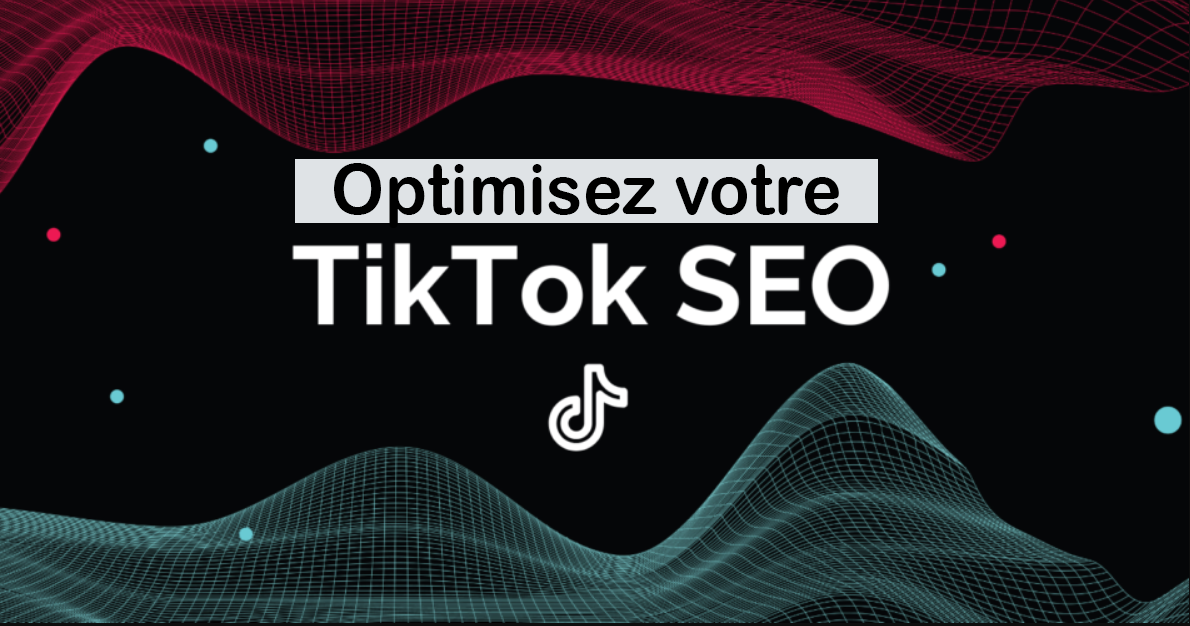 Optimiser TikTok SEO 2024 Maroc
